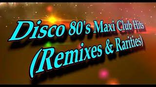 Disco 80's Maxi Club Hits (Remixes & Rarities) 2019 (REBOOT)