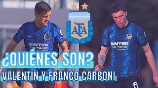 ¿QUIÉNES son VALENTÍN y FRANCO CARBONI? | Los JUVENILES del INTER que convocó SCALONI a la SELECCIÓN