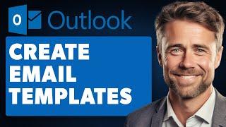 How To Create Email Templates In Outlook (Full 2024 Guide)