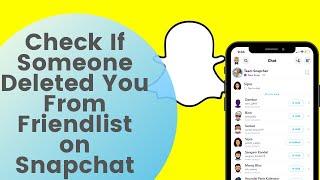 How to Know if Someone Deleted You From Their Snapchat Friend List