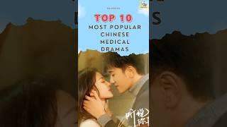 Top 10 Most Popular Chinese Medical Dramas All Of Time | Pada Fan