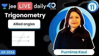 Trigonometry L4 | Allied Angles | #jee2024 #jee2025 #jeemaths #purnimakaul