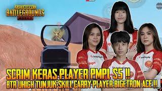 Skill Btr Uhigh Terlampau Padu Carry Player Bigetron Ace Kat Scrim PMPL S5 ID | Pubg Mobile