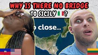 REACTION TO Why Is There No Bridge to Sicily? | FIRST TIME WATCHING