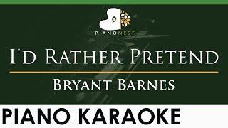 Bryant Barnes - I'd Rather Pretend - LOWER Key (Piano Karaoke Instrumental)