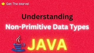 Understanding Non-Primitive Data Types in Java: Classes, Arrays, and Interfaces Explained!