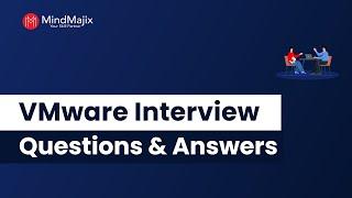 Top 30 VMware Interview Questions And Answers | How To Crack VMware Interview - MindMajix
