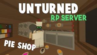 Unturned RP Server | Running A Pie Shop! (Bakery RP)