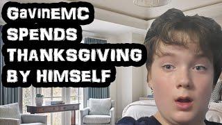 GavinEMC Spends Thanksgiving By Himself