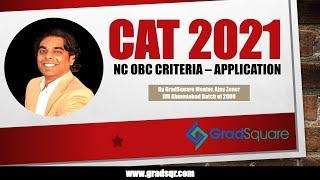 CAT 2021 Application & NC OBC Criteria | How to fill NC-OBC category section | GradSquare Mentors