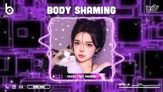 Ai Chẳng Muốn Mình Xinh - Body Shaming Remix - Nhạc Hot TikTok 2023 | Nhạc Trẻ Remix 2023