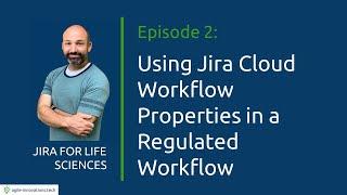 Using Jira Cloud Workflow Properties in a Regulated Workflow