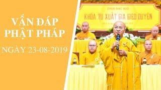 Vấn đáp Phật pháp ngày 23-08-2019 (LIVE) | Thích Nhật Từ