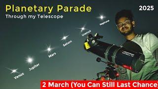 Rare Planetary parade 2025 through my telescope  | You can still see Planet Alignment from India 