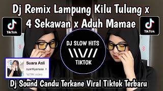 DJ REMIX LAMPUNG KILU TULUNG X 4 SEKAWAN X ADUH MAMAE SLOW REMIX TERKANE VIRAL TIKTOK TERBARU