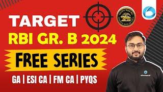 Target RBI Grade B 2024 - Free Series | GA, ESI CA, FM CA, and PYQs | RBI Grade B 2024 Preparation