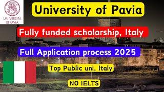 University of Pavia Application process 2025, Fully funded scholarship, Public university of ITALY