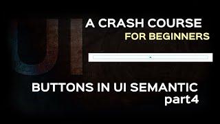 Semantic UI Tutorial| Button classes in UI Framework Part4| Framework for Beginners