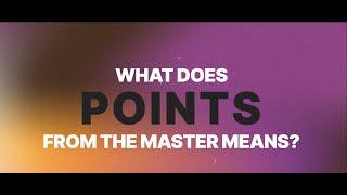 What does Points from the Master Mean?