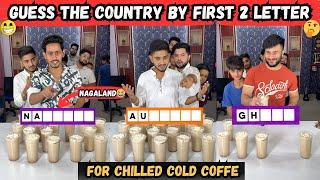 Funny Guess The Country By Their First Two LettersAnd Take Chilled Cold Coffee | Sahil Khan & Team|