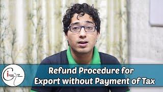 Refund Procedure for Export without Payment of Tax