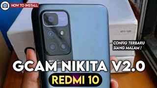 TUTORIAL HOW TO INSTALL GCAM NIKITA V2.0 REDMI 10 CONFIG DAY NIGHT - GOOGLE CAMERA REDMI 10