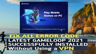 How To Fix Gameloop HTTP Download Error Code 4 2O21 |Gameloop Not Installing Error Code 4, Let's Fix
