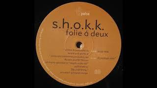 S.H.O.K.K. - Folie á Deux (Klub Mix) (2000)