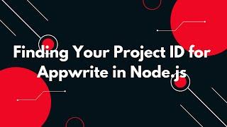  How to Get Project ID for Appwrite in Node.js – Step-by-Step Guide