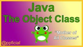 The OBJECT Class in Java - The Base Class of all Classes - Inheritance Example - APPFICIAL