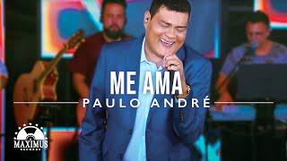 Paulo André - Me Ama (Clipe Oficial Maximus Records)