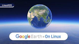 How to install Google earth on Linux (Ubuntu, Fedora, Linux Mint, MX Linux)