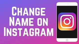 How to Change Your Name on Instagram 2025 (Full Guide)