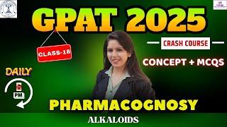 GPAT 2025 CLASS 18 I PHARMACOGNOSY I ALKALOIDS I CONCEPT & MCQS #gpat #gpat_2025 #gpatexam