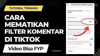 Cara Mematikan Filter Komentar Di Tiktok 2023