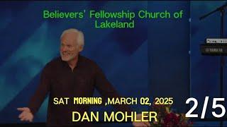 ️Believers' Fellowship Church of Lakeland  Saturday, March 01, 2025 | AM  2 of 5 - Dan Mohler