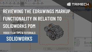 Reviewing the eDrawings Markup Functionality in Relation to SOLIDWORKS PDM