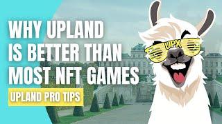 Why Upland.me is better than most NFT games.