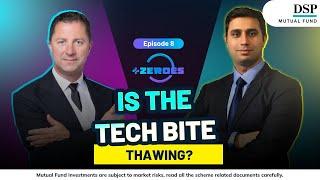 Is The Tech Bite Thawing? | Adding Zeroes | Episode 8 | DSP Mutual Fund