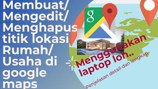 Membuat Titik alamat  maps menggunakan laptop