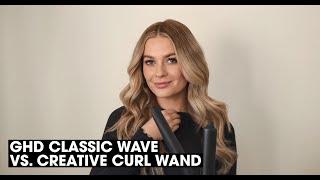 ghd creative curl wand vs. ghd classic wave wand