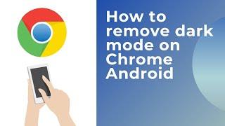 how to turn off dark mode on Chrome mobile browser