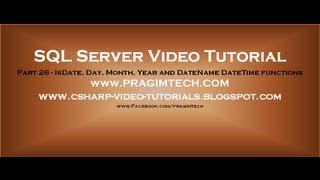 IsDate, Day, Month, Year and DateName DateTime functions in SQL Server   Part 26