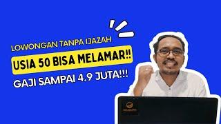 10 Lowongan Kerja Tanpa Ijazah di Surabaya | Usia 50 Bisa Melamar & Gaji 4,9 Juta!!