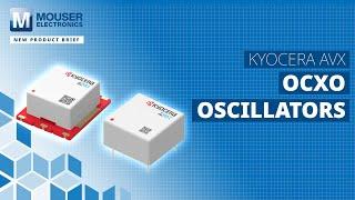 KYOCERA-AVX OCXO Oscillator: New Product Brief | Mouser Electronics