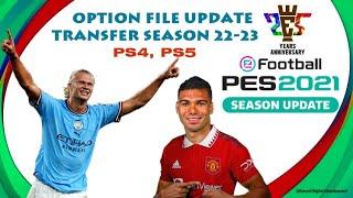 OPTION FILE PES 21 UPDATE TRANSFER SEASON 22-23 PS4,PS5,PC 29/8