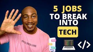 5 Jobs to break into tech