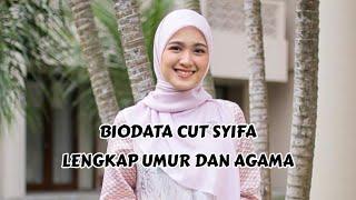 PROFIL DAN BIODATA CUT SYIFA