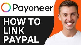 HOW TO LINK PAYPAL TO PAYONEER ACCOUNT (2024)