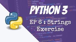 Python for Absolute Beginners - Strings Exercise solutions - Episode 6